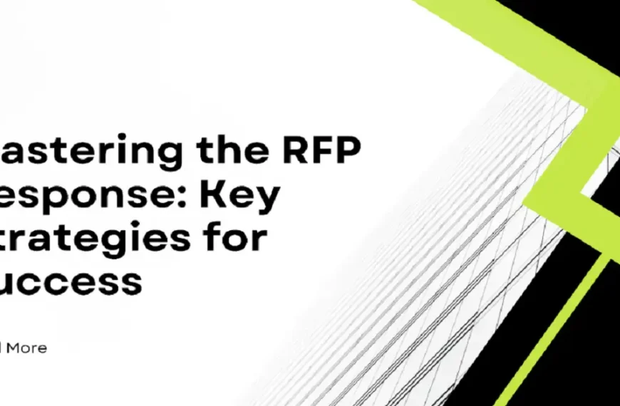 Mastering the RFP Response: Key Strategies for Success